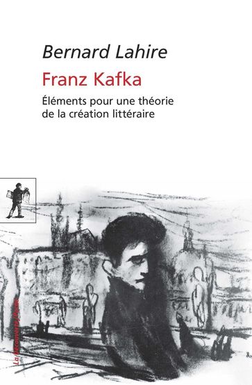 Franz Kafka - Bernard LAHIRE