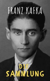 Franz Kafka: Gesammelte Werke