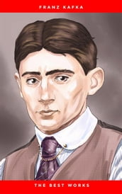 Franz Kafka: The Best Works