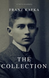 Franz Kafka: The Collection (A to Z Classics)