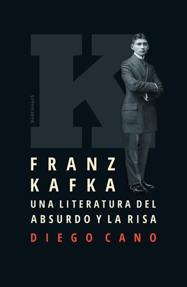 Franz Kafka. Una literatura del absurdo y la risa - Diego Cano