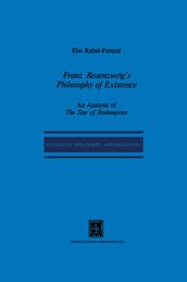Franz Rosenzweig s Philosophy of Existence