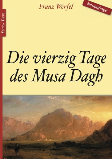 Franz Werfel: Die vierzig Tage des Musa Dagh - Franz Werfel