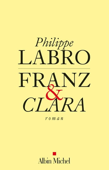 Franz et Clara - Philippe Labro
