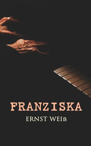 Franziska - Ernst Weiß