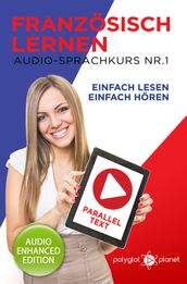 Französisch Lernen - Einfach Lesen - Einfach Hören - Paralleltext - Audio-Sprachkurs 1