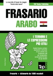 Frasario Italiano-Arabo Egiziano e dizionario ridotto da 1500 vocaboli