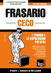 Frasario Italiano-Ceco e mini dizionario da 250 vocaboli