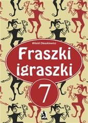 Fraszki igraszki 7