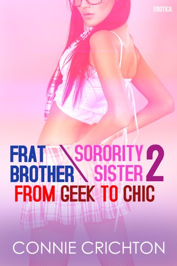 Frat Brother / Sorority Sister 2: From Geek to Chic - Connie Crichton