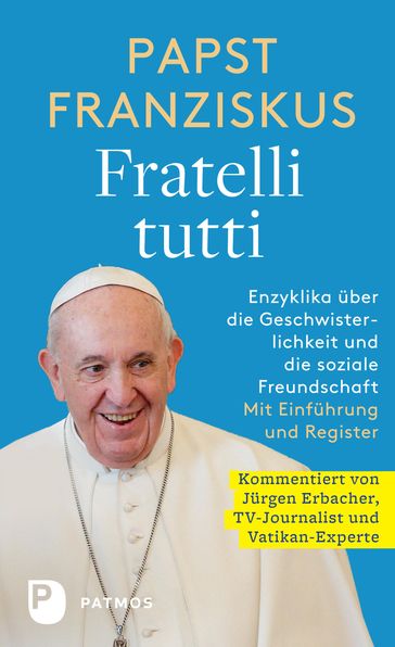 Fratelli tutti - Jurgen Erbacher - Papst Franziskus