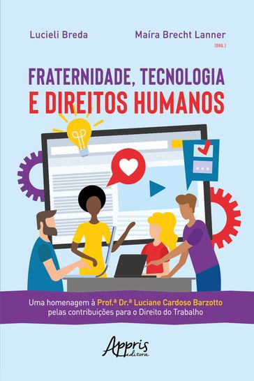 Fraternidade, Tecnologia e Direitos Humanos: - Lucieli Breda - Maíra Brecht Lanner