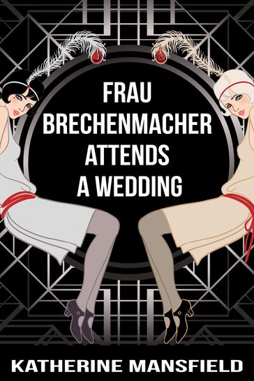 Frau Brechenmacher Attends A Wedding - Mansfield Katherine