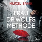 Frau Dr. Wolfs Methode