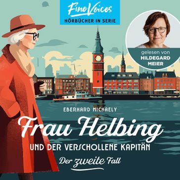 Frau Helbing und der verschollene Kapitän - Frau Helbing, Band 2 (ungekürzt) - Eberhard Michaely