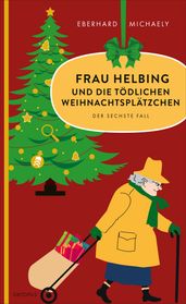 Frau Helbing und die todlichen Weihnachtsplatzchen