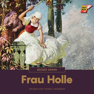 Frau Holle - Bruder Grimm