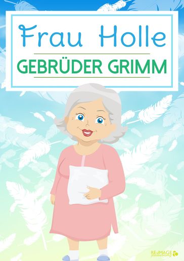 Frau Holle - Gebruder Grimm