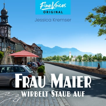 Frau Maier wirbelt Staub auf - Chiemgau-Krimi, Band 4 (ungekürzt) - Jessica Kremser
