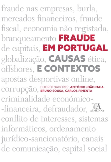 Fraude em Portugal - Causas e contextos - Bruno Sousa - António João Maia - Carlos Pimenta