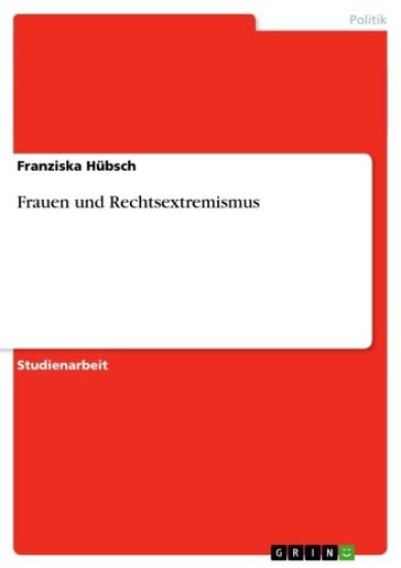 Frauen und Rechtsextremismus - Franziska Hubsch