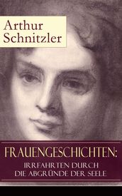 Frauengeschichten: Irrfahrten durch die Abgründe der Seele