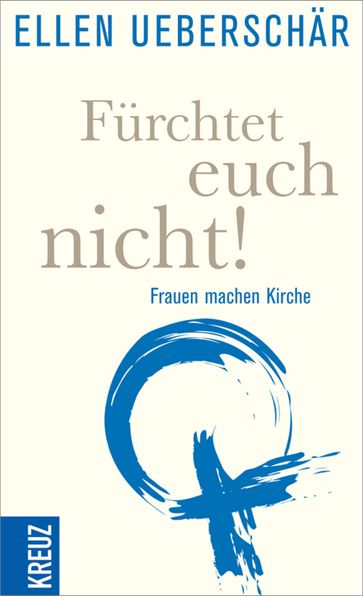 Fürchtet euch nicht! - Ellen Überschar