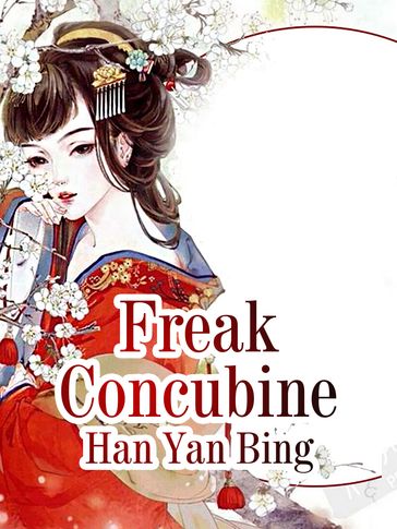 Freak Concubine - Han YanBing - Lemon Novel