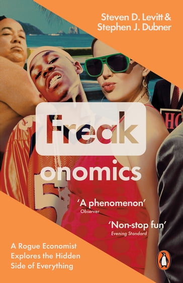 Freakonomics - Stephen J. Dubner - Steven D. Levitt