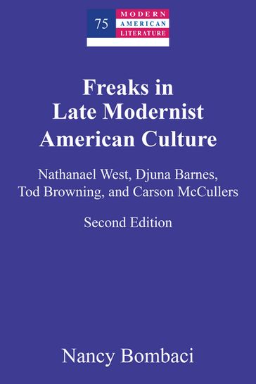 Freaks in Late Modernist American Culture - Yoshinobu Hakutani - Nancy Bombaci