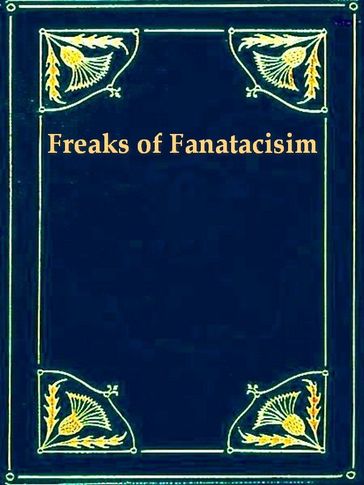 Freaks of Fanaticism and Other Strange Events - S. Baring-Gould