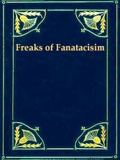 Freaks of Fanaticism and Other Strange Events