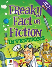 Freaky Fact or Fiction Inventions