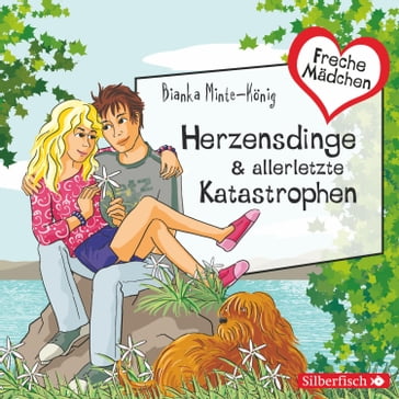 Freche Madchen: Herzensdinge & allerletzte Katastrophen - Bianka Minte-Konig - Freche Madchen