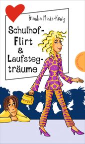 Freche Mädchen  freche Bücher!: Schulhof-Flirt & Laufstegträume