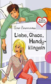 Freche Mädchen freche Bücher!: Liebe, Chaos, Handyklingeln