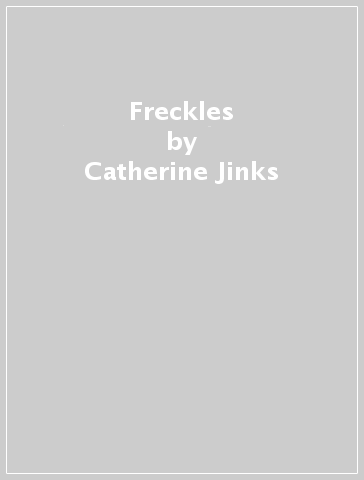 Freckles - Catherine Jinks