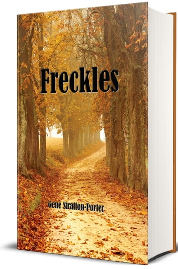 Freckles (Illustrated) - Gene Stratton-Porter