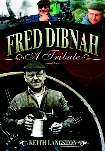 Fred Dibnah - A Tribute - Fred Kerr