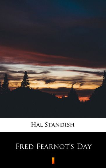 Fred Fearnot's Day - Hal Standish