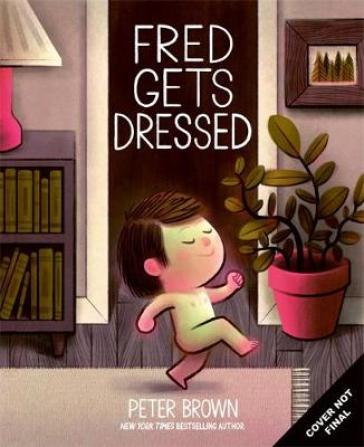 Fred Gets Dressed - Peter Brown