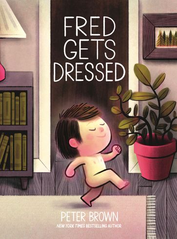 Fred Gets Dressed - Peter Brown