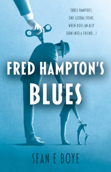 Fred Hampton¿s Blues - Sean E Boye