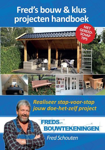 Fred's bouw & klus projecten handboek - Fred Schouten