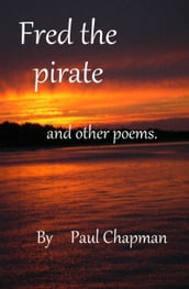 Fred the Pirate and other poems