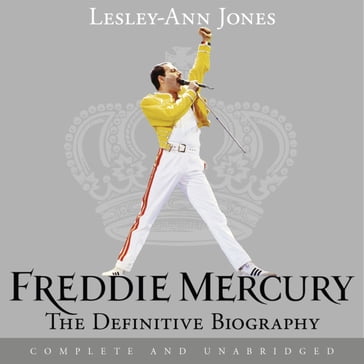 Freddie Mercury: The Definitive Biography - Lesley-Ann Jones