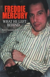 Freddie Mercury - What He Left Behind