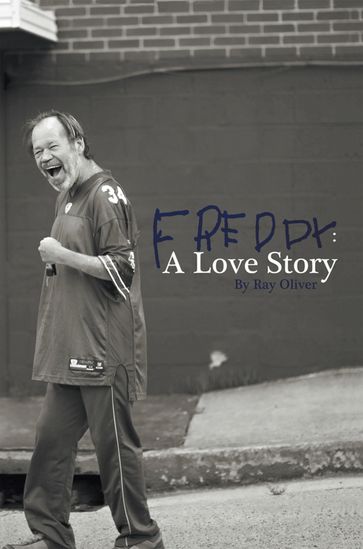 Freddy: a Love Story - Ray P. Oliver