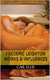 Frederic Leighton Works & Influences