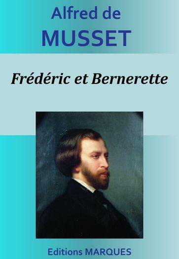 Frédéric et Bernerette - Alfred De Musset